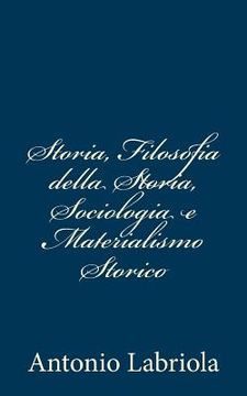portada Storia, Filosofia della Storia, Sociologia e Materialismo Storico (in Italian)