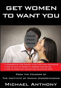 portada Get Women to Want You: How To Effortlessly Attract Women Into Your Life (in English)