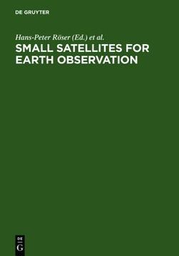 portada small satellites for earth observation: selected proceedings of the 5th international symposium of the international academy of astronautics, berlin, (en Inglés)