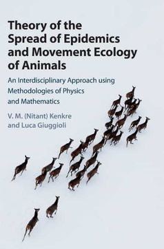 portada Theory of the Spread of Epidemics and Movement Ecology of Animals: An Interdisciplinary Approach Using Methodologies of Physics and Mathematics (in English)