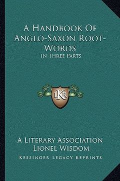 portada a handbook of anglo-saxon root-words: in three parts (en Inglés)