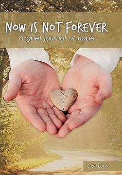 portada now is not forever: a grief journal of hope (in English)