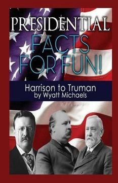 portada Presidential Facts for Fun! Harrison to Truman