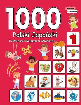 portada 1000 Polski Japoński Ilustrowane Dwujęzyczne Slownictwo (Wydanie Czarno-Biale): Polish Japanese Language Learning (en Polaco)