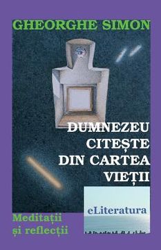 portada Dumnezeu Citeste Din Cartea Vietii: Meditatii Si Reflectii