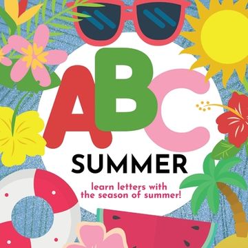portada ABC Summer - Learn the Alphabet with the Season of Summer (en Inglés)