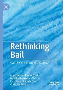 portada Rethinking Bail: Court Reform or Business as Usual? (en Inglés)