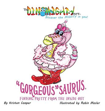 portada "Gorgeous"saurus: Finding Pretty from the Inside out