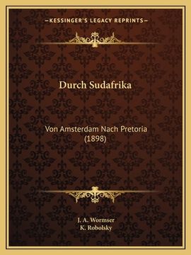 portada Durch Sudafrika: Von Amsterdam Nach Pretoria (1898) (en Alemán)