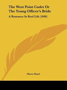 portada the west point cadet or the young officer's bride: a romance in real life (1849) (in English)