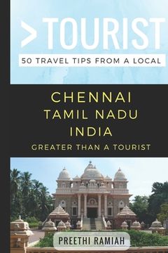 portada Greater Than a Tourist- Chennai Tamil Nadu India: 50 Travel Tips from a Local 