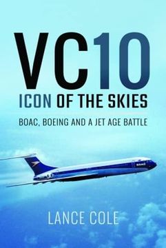 portada Vc10: Icon of the Skies: Boac, Boeing and a Jet Age Battle (en Inglés)