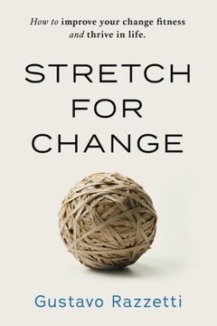 portada Stretch for Change: How to improve your change fitness and thrive in life (en Inglés)