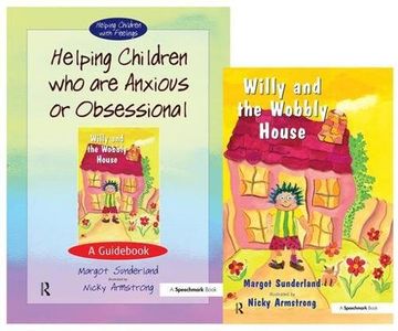 portada Helping Children Who are Anxious or Obsessional & Willy and the Wobbly House: Set: AND Willy and the Wobbly House (Helping Children with Feelings)