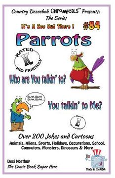 portada Parrots Who You Talkin' To--You Talkin' To Me? - Over 200 Jokes + Cartoons - Animals, Aliens, Sports, Holidays, Occupations, School, Computers, Monste