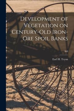 portada Development of Vegetation on Century-old Iron-ore Spoil Banks; 360 (en Inglés)