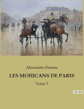 portada Les Mohicans de Paris: Tome 3 (en Francés)