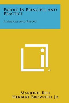 portada Parole in Principle and Practice: A Manual and Report