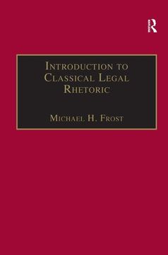 portada Introduction to Classical Legal Rhetoric: A Lost Heritage (Applied Legal Philosophy) (en Inglés)