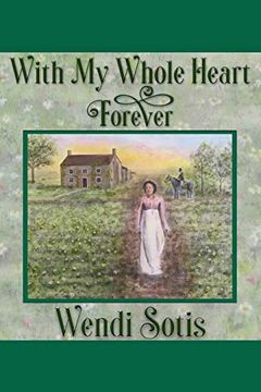 portada With my Whole Heart Forever: An Austen-Inspired Romance (en Inglés)