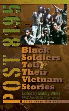 portada Post 8195: Black Soldiers Tell Their Vietnam Stories (en Inglés)