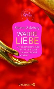 portada Wahre Liebe: Der Buddhistische Weg, mit Sich Selbst und Anderen Glücklich zu Leben (in German)