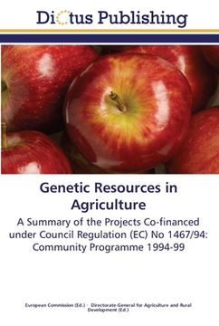 portada Genetic Resources in Agriculture: A Summary of the Projects Co-financed under Council Regulation (EC) No 1467/94: Community Programme 1994-99