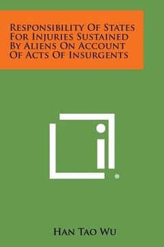 portada responsibility of states for injuries sustained by aliens on account of acts of insurgents