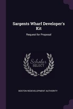 portada Sargents Wharf Developer's Kit: Request for Proposal (en Inglés)