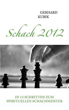 portada Schach 2012: In 12 Schritten zum Spirituellen Schachmeister (en Alemán)