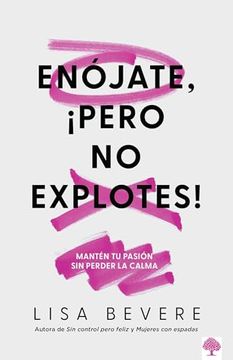portada Enójate,¡ Pero no Explotes! Mantén tu Pasión sin Perser la Calma (in Spanish)