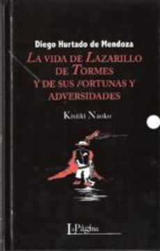 La vida de Lazarillo de Tormes y de sus fortunas y adversidades