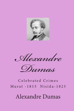 portada Alexandre Dumas: Celebrated Crimes Murat -1815 Nisida-1825 (en Inglés)