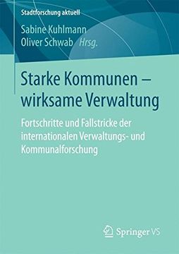 portada Starke Kommunen - Wirksame Verwaltung: Fortschritte und Fallstricke der Internationalen Verwaltungs- und Kommunalforschung (Stadtforschung Aktuell) (in German)