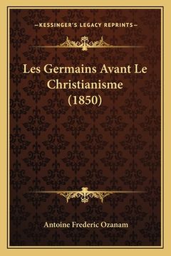 portada Les Germains Avant Le Christianisme (1850) (en Francés)