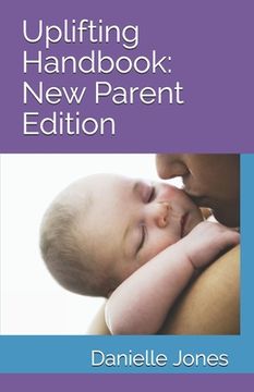 portada Uplifting Handbook: New Parent Edition (in English)