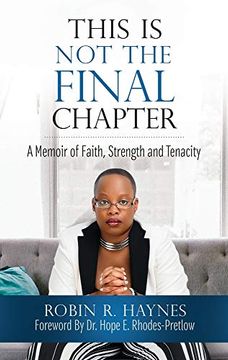 portada This is not the Final Chapter: A Memoir of Faith, Strength and Tenacity (en Inglés)