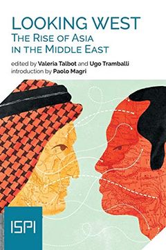 portada Looking West. The Rise of Asia in the Middle East (Ispi) (en Inglés)