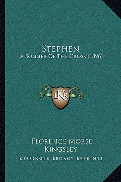 portada stephen: a soldier of the cross (1896) (en Inglés)