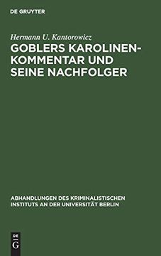 portada Goblers Karolinen-Kommentar und Seine Nachfolger (Abhandlungen des Kriminalistischen Instituts an der Universi) 
