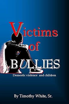 portada Victims of Bullies: Domestic Violence and Children (en Inglés)