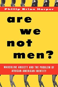 portada Are we not Men? Masculine Anxiety and the Problem of African American Identity (in English)