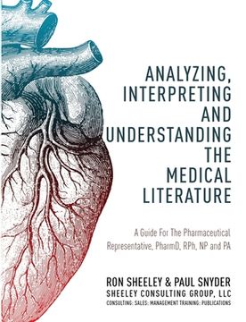 portada Analyzing, Interpreting and Understanding The Medical Literature: A Guide For The Pharmaceutical Representative, PharmD, NP and PA (en Inglés)