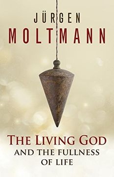 portada The Living God and the Fullness of Life (en Inglés)