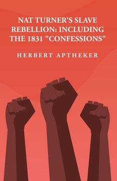portada Nat Turner's Slave Rebellion: Including the 1831 "Confessions" Including the 1831 "Confessions" By: Herbert Aptheker (en Inglés)