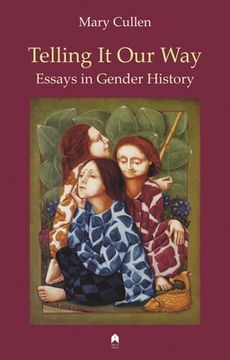 portada Telling It Our Way: Essays in Gender History (en Inglés)