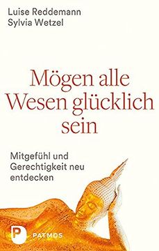 portada Mögen Alle Wesen Glücklich Sein: Mitgefühl und Gerechtigkeit neu Entdecken (in German)