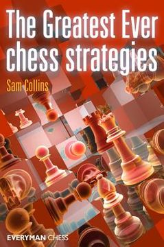 portada the greatest ever chess strategies (in English)