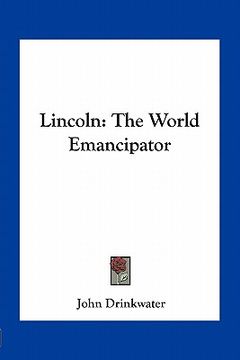 portada lincoln: the world emancipator (en Inglés)