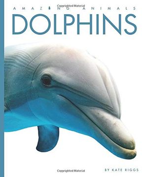 portada Dolphins (Amazing Animals) 